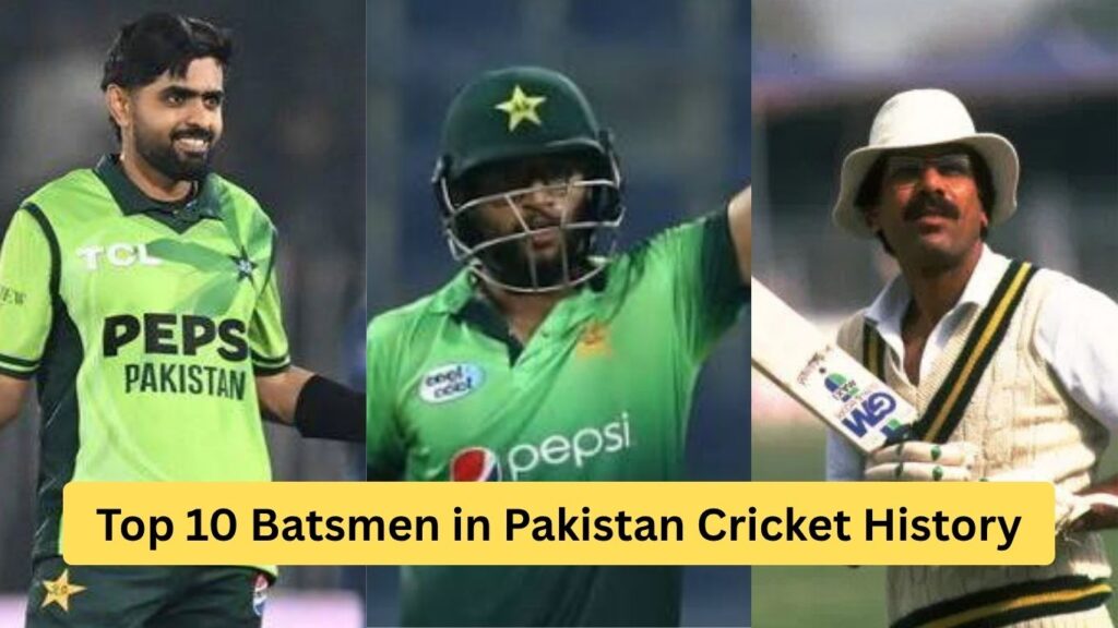 Top 10 Batsmen in Pakistan Cricket History