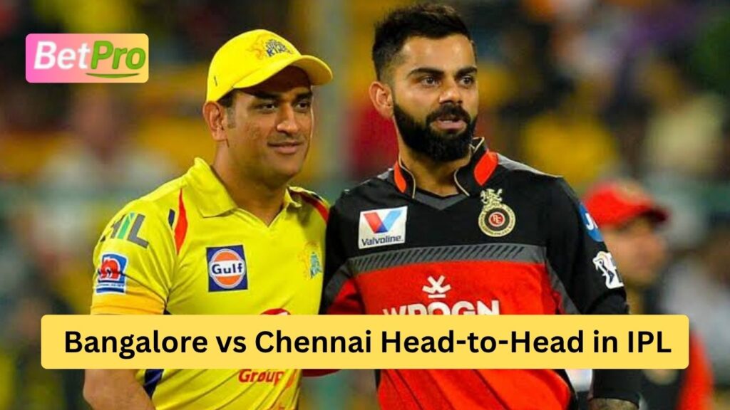 Bangalore vs Chennai Head-to-Head in IPL
